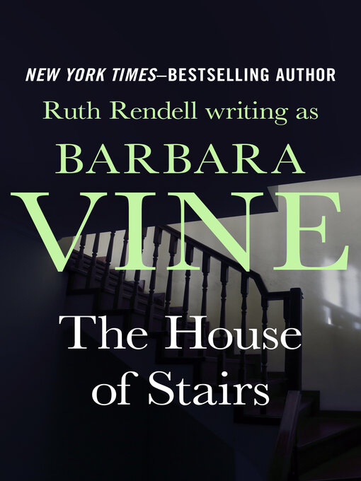 Title details for The House of Stairs by Ruth Rendell - Available